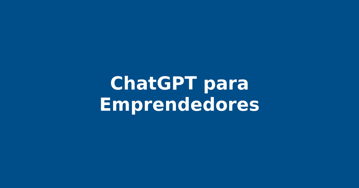 ChatGPT para emprendedores